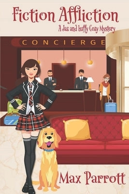 Fiction Affliction: Psychic Sleuths and Talking Dogs by Parrott, Max