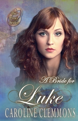 A Bride for Luke by Clemmons, Caroline