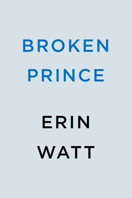 Broken Prince by Watt, Erin