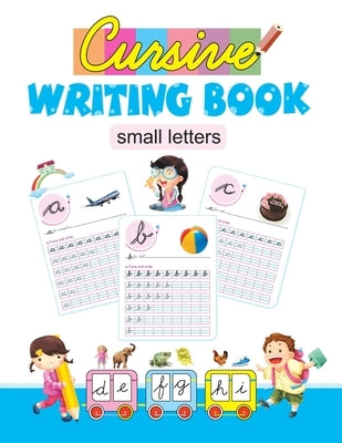 Cursive Writing Book: Small Letters by Ls Editorial Team