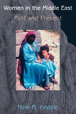 Women in the Middle East: Past and Present by Keddie, Nikki R.