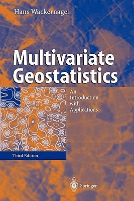 Multivariate Geostatistics: An Introduction with Applications by Wackernagel, Hans