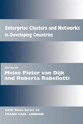 Enterprise Clusters and Networks in Developing Countries by Van Dijk, Meine Pieter