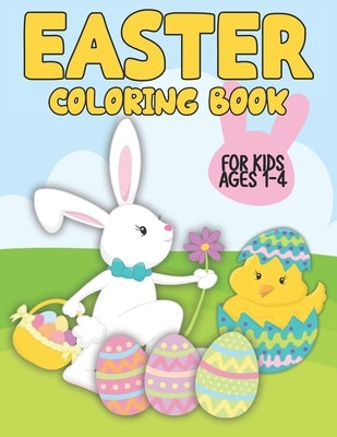 Easter Coloring Book: For Kids Ages 1-4 by Joy, Christine