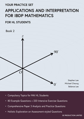 Applications and Interpretation for IBDP Mathematics Book 2: Your Practice Set by Lee, Stephen