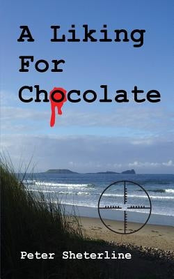 A Liking For Chocolate by Sheterline, Peter