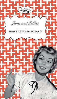 Jellies and Jams - How They Used To Do It by Publishing, Two Magpies