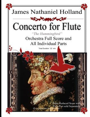 Flute Concerto "The Hummingbird": Full Score and Individual Parts by Holland, James Nathaniel