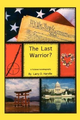 The Last Warrior? by Harville, Larry D.
