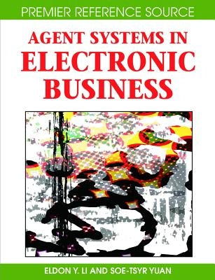 Agent Systems in Electronic Business by Li, Eldon Y.