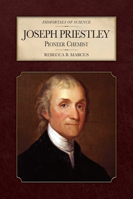 Joseph Priestley: Pioneer Chemist by Marcus, Rebecca B.