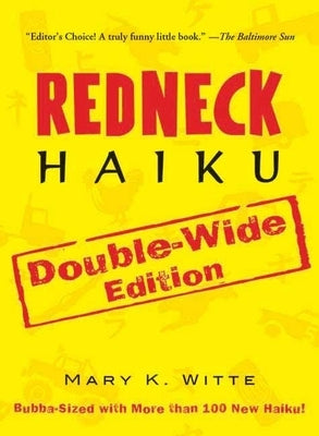 Redneck Haiku: Double-Wide Edition by Witte, Mary K.
