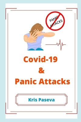 Covid and Panic Attacks by Paseva, Kris