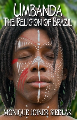 Umbanda: The Religion of Brazil by Joiner Siedlak, Monique