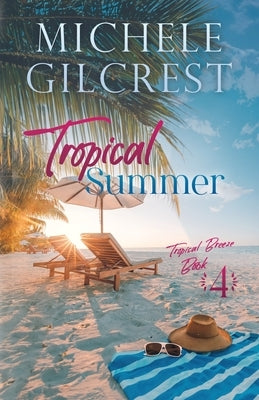 Tropical Summer (Tropical Breeze Series Book 4) by Gilcrest, Michele