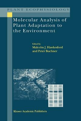 Molecular Analysis of Plant Adaptation to the Environment by Hawkesford, M. J.