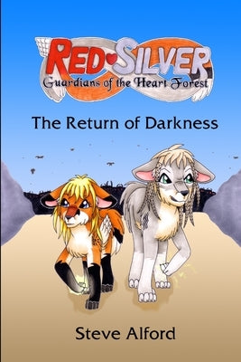 RedSilver: Guardians of the Heart Forest - The Return of Darkness by Alford, Steve