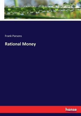 Rational Money by Parsons, Frank