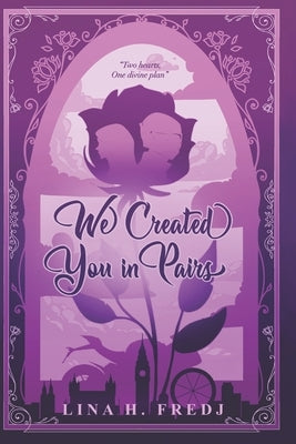We Created You in Pairs: Book 1 by Fredj, Lina H.