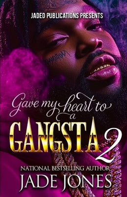 Gave My Heart to a Gangsta 2: The Finale by Jones, Jade