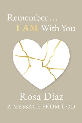 Remember... I AM With You by D?z, Rosa