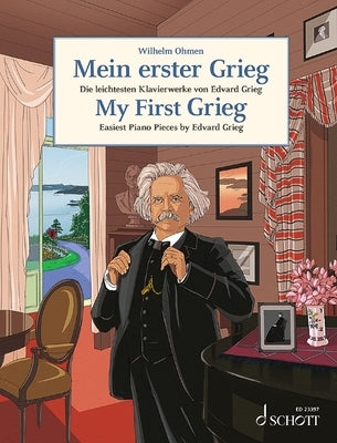 My First Grieg: Easiest Piano Pieces by Edvard Grieg Op 12 38 43, 47, 54, 68, and 71 by Greig, Edvard