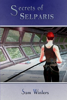 Secrets of Selparis by Winters, Sam