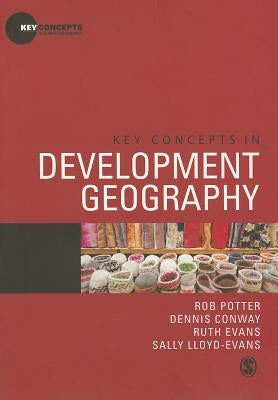Key Concepts in Development Geography by Potter, Rob