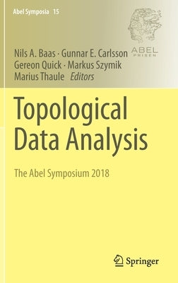 Topological Data Analysis: The Abel Symposium 2018 by Baas, Nils A.