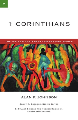 1 Corinthians: Volume 7 by Johnson, Alan F.