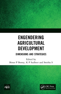 Engendering Agricultural Development: Dimensions and Strategies by Bonny, Binoo P.
