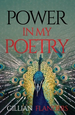 Power in My Poetry by Flanders, Gillian