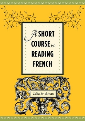 A Short Course in Reading French by Brickman, Celia