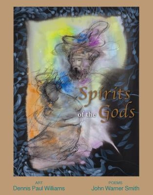 Spirits of the Gods: Poems by Smith, John Warner