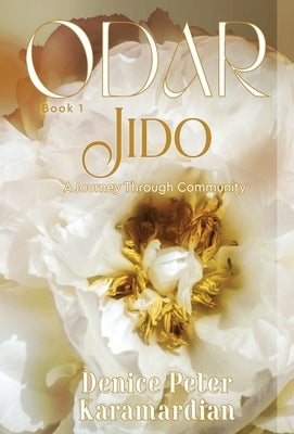 Odar: Jido, A Journey Through Community by Peter Karamardian, Denice