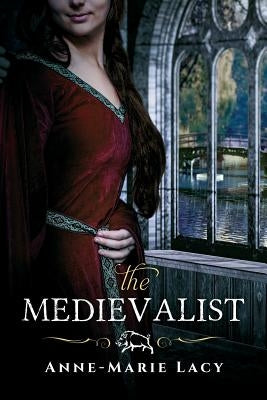 The Medievalist by Lacy, Anne-Marie