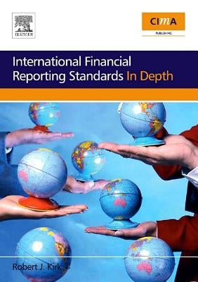 International Financial Reporting Standards in Depth by Kirk, Robert