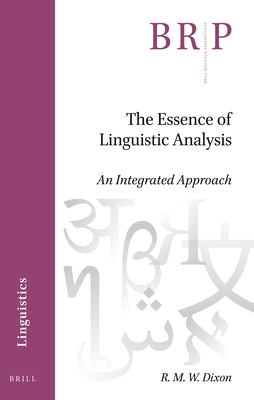 The Essence of Linguistic Analysis: An Integrated Approach by Dixon, R. M. W.