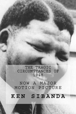 The Tragic Circumstances of 1948 by Sibanda, Ken