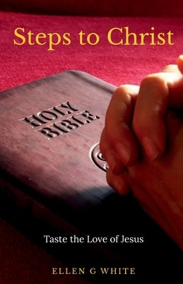 Steps to Christ by White, Ellen G.