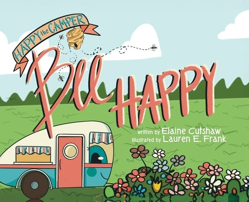 Happy The Camper: Bee Happy by Cutshaw, Elaine