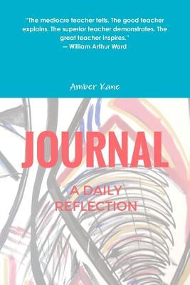 A Reflective Journal For Teachers by Kane, Amber