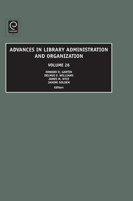 Advances in Library Administration and Organization by Garten, Edward D.