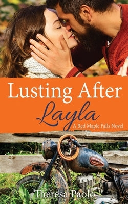 Lusting After Layla: (Red Maple Falls, #9) (Marshall Family, #3) by Paolo, Theresa