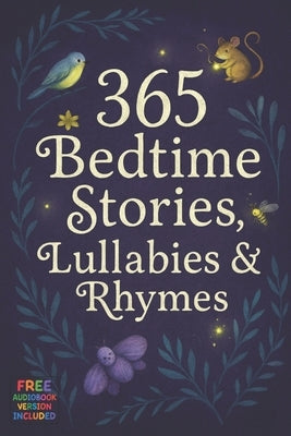365 Bedtime Stories, Lullabies & Rhymes: A Real Animal Tale for Every Day of the Year: Short Story Collection & Gift for Kids & Preschoolers by Hadi, Rabea