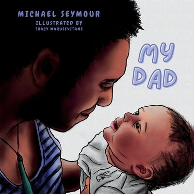 My Dad by Seymour, Michael