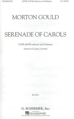 Serenade of Carols: SATB (SATB Soloists) and Orchestra (Reduction for Piano, 4-Hands) by Gould, Morton