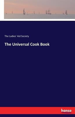 The Universal Cook Book by Society, The Ladies' Aid