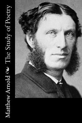 The Study of Poetry by Arnold, Matthew
