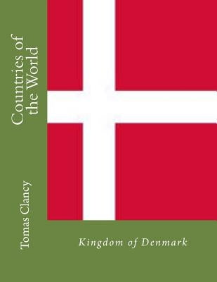 Countries of the World: Kingdom of Denmark by Clancy, Tomas
